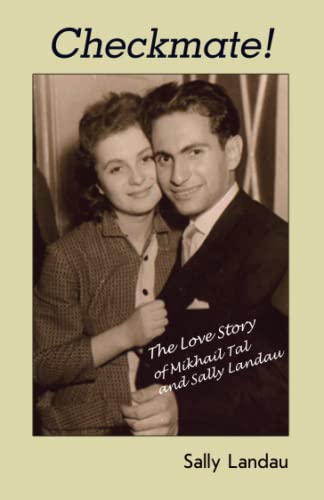 Checkmate! The Love Story of Mikhail Tal and Sally Landau - Landau, Sally