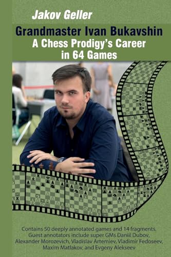 Stock image for Grandmaster Ivan Bukavshin: A Chess Prodigy's Career in 64 Games for sale by SecondSale