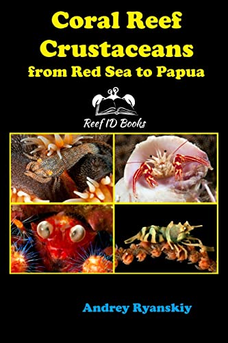 Imagen de archivo de Coral Reef Crustaceans from Red Sea to Papua: Reef ID Books (Coral Reef Academy: Indo-Pacific Photo Guides) a la venta por California Books