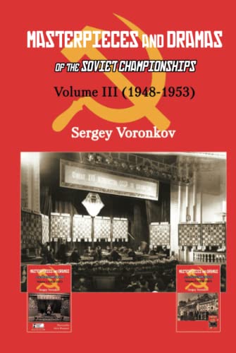 Imagen de archivo de Masterpieces and Dramas of the Soviet Championships. Volume III 1948-1953 a la venta por Blackwell's