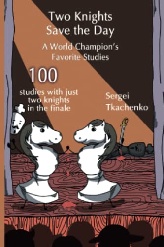 9785604676646: Two Knights Save the Day: A World Champion’s Favorite Studies: 8