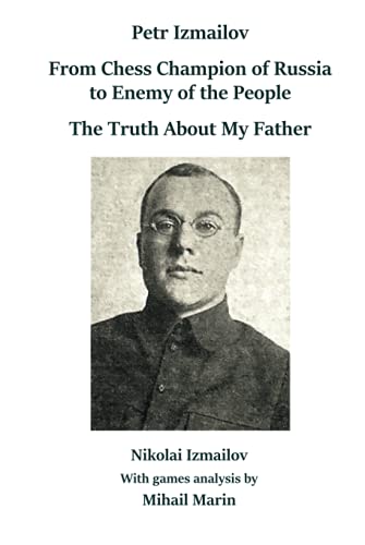 Stock image for Petr Izmailov: From Chess Champion of Russia to Enemy of the People: The Truth About My Father for sale by GF Books, Inc.