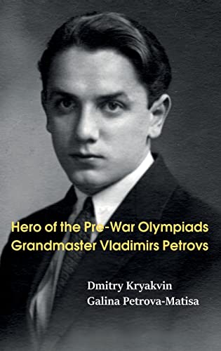Stock image for Hero of the Pre-War Olympiads Grandmaster Vladimirs Petrovs for sale by Glynn's Books