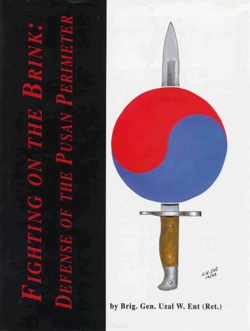 Beispielbild fr Fighting on the Brink: Defense of the Pusan Perimeter zum Verkauf von Better World Books