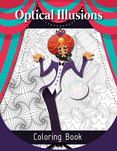 9785680917268: Optical Illusions Coloring Book: Coloring Book for Adults Featuring Mesmerizing Abstract Designs, Optical Illusion book for Adults, Visual Illusions