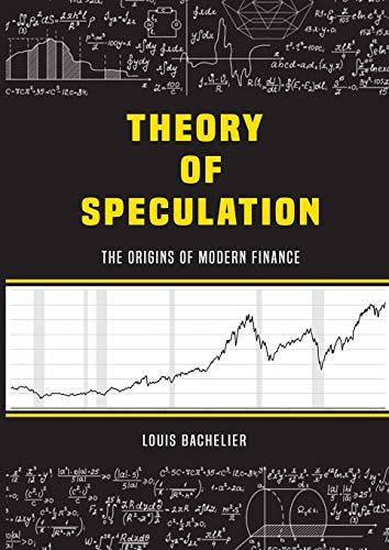 

Louis Bachelier's Theory of Speculation: The Origins of Modern Finance