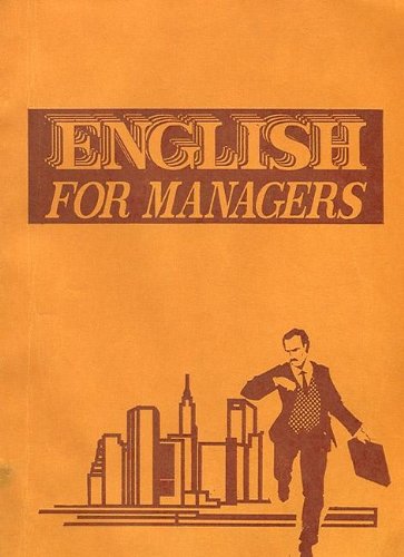 Imagen de archivo de English for Managers / Angliyskiy yazyk dlya menedzherov. Uchebnik a la venta por medimops