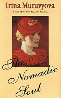 Beispielbild fr THE NOMADIC SOUL : THE STORY OF A MODERN-DAY ANNA KARENINA zum Verkauf von Basi6 International