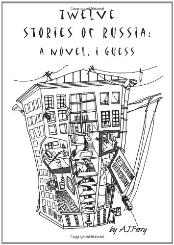 Twelve Stories of Russia: A Novel I Guess (New Russian Writing) (9785717200554) by A. J. Perry