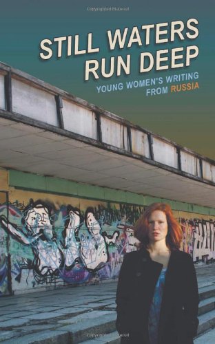 Stock image for Still Waters Run Deep: Young Women?s Writing from Russia (New Russian Writing) for sale by HPB-Diamond