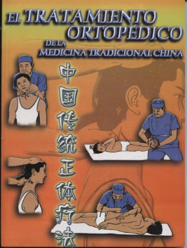 Stock image for Tratamiento Ortopedico de la Medicina Tradicional China (Spanish Edition) for sale by GF Books, Inc.