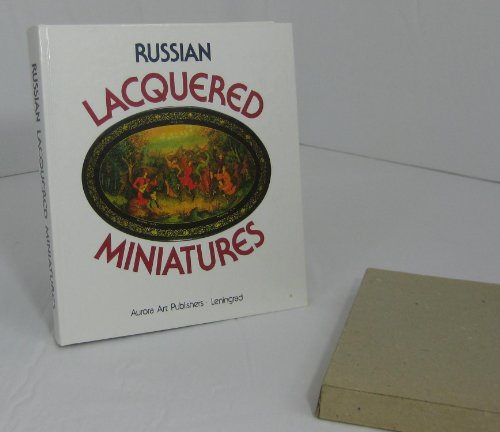 Imagen de archivo de Russian lacquered miniatures: Fedoskino, Palekh, Mstiora, Kholui a la venta por Wonder Book