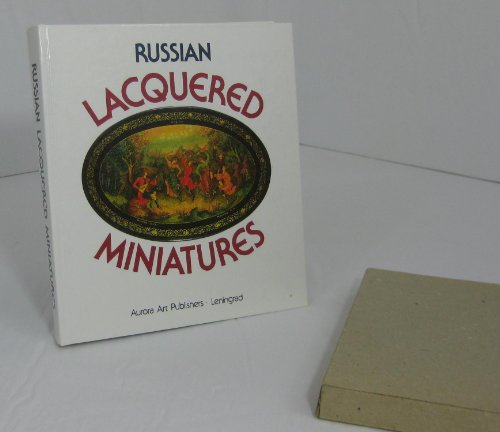 Stock image for Russian lacquered miniatures: Fedoskino, Palekh, Mstiora, Kholui for sale by Wonder Book
