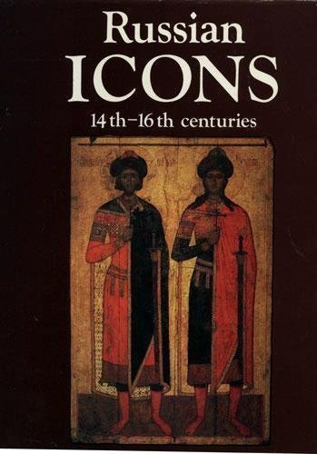 Imagen de archivo de Russian Icons, 14th-16th Centuries: The History Museum, Moscow a la venta por Salish Sea Books