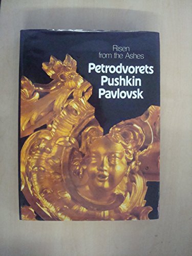 Imagen de archivo de Risen from the ashes: Petrodvoret?s?, Pushkin, Pavlovsk a la venta por SecondSale
