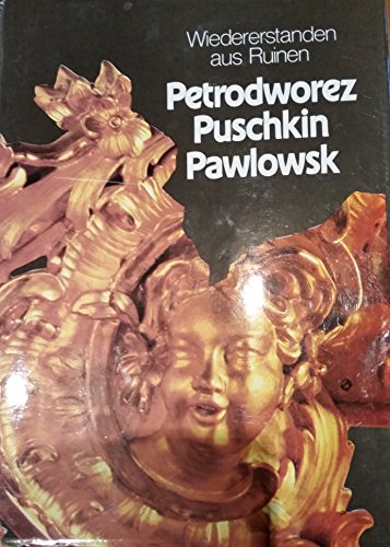 Stock image for Petrodworez Puschkin Pawlowsk: Wiederstanden aus Ruinen for sale by Ammareal
