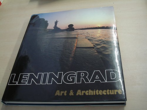 Stock image for LENINGRAD: ART AND ARCHITECTURE. for sale by Cambridge Rare Books