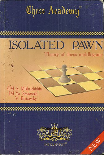 Isolated Pawn: Theory of Chess Middlegame