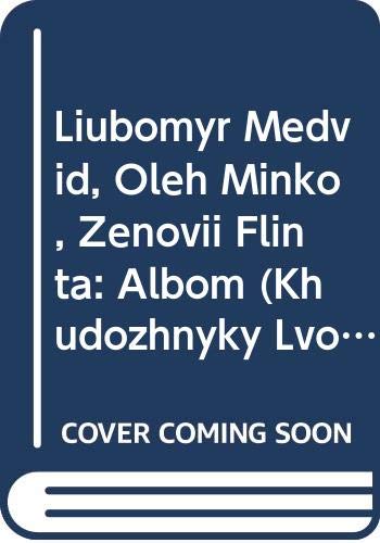 Beispielbild fr Liubomyr Medvid, Oleh Minko, Zenovii Flinta: Albom (Khudozhnyky Lvova) (Ukrainian Edition) zum Verkauf von Ergodebooks