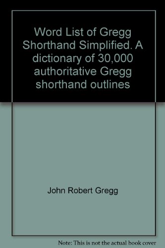 Stock image for Gregg shorthand dictionary, simplified: A dictionary of 30,000 authoritative Gregg shorthand outlines for sale by Wonder Book