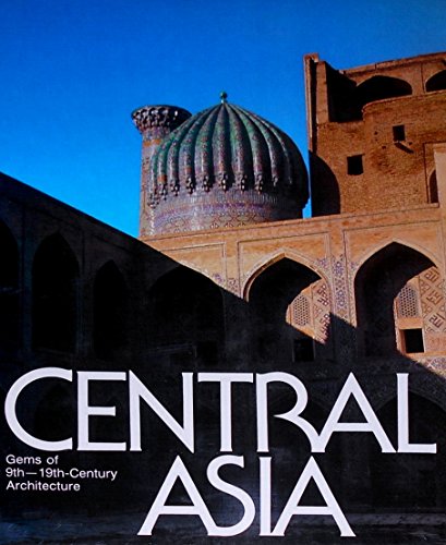 Imagen de archivo de Central Asia: Gems of 9th--19th-Century Architecture a la venta por My Dead Aunt's Books