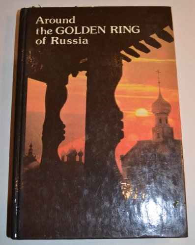 Imagen de archivo de Around the Golden Ring of Russia: An Illustrated Guidebook a la venta por Better World Books