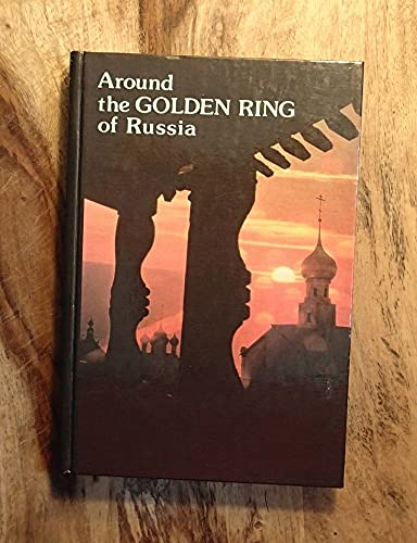 Stock image for Around the Golden Ring of Russia: An Illustrated Guidebook for sale by Better World Books