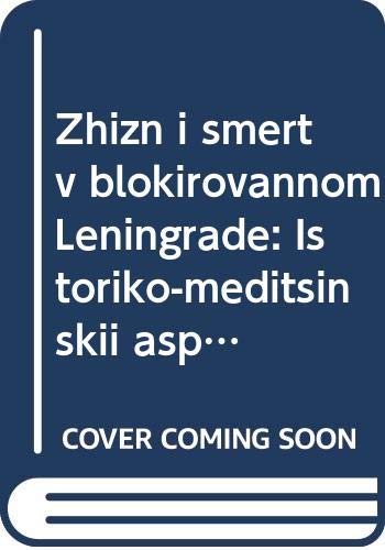 Stock image for Zhizn' i smert' v blokirovannom Leningrade. Istoriko-meditsinskii aspekt. for sale by Oriental Research Partners