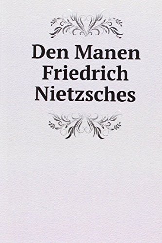 Beispielbild f�r Den Manen Friedrich Nietzsches; Weimarer Weihgeschenke zum 75. Geburtstag der Frau Elisabeth F�rster-nietzsche; zum Verkauf von Buchpark