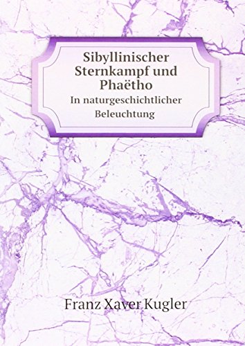 Beispielbild fr Sibyllinischer Sternkampf und Phathon : In naturgeschichtlicher Beleuchtung zum Verkauf von Buchpark