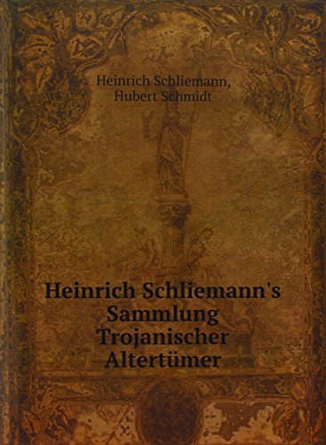 9785873504855: Heinrich Schliemann's Sammlung Trojanischer Altertumer