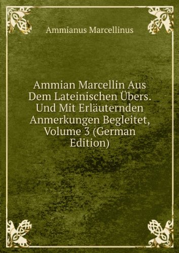 Ammian Marcellin Aus Dem Lateinischen Ãƒ (9785874036362) by Ammianus Marcellinus