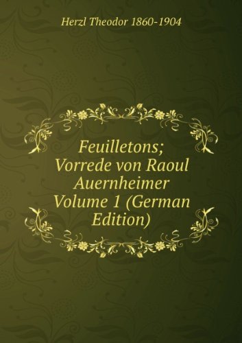 Feuilletons Vorrede Von Raoul Auernheim (9785874187118) by Herzl Theodor 1860-1904