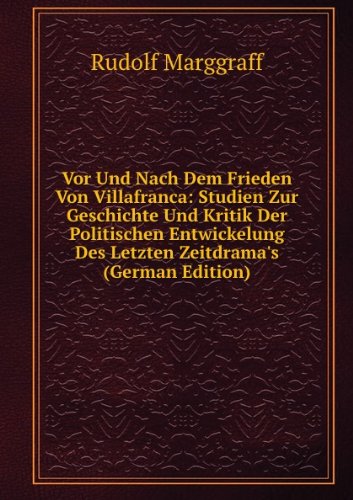 Vor Und Nach Dem Frieden Von Villafranc (9785874194437) by Rudolf Marggraff