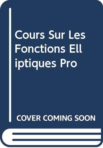 9785874304713: Cours Sur Les Fonctions Elliptiques Pro