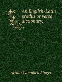 9785874407988: An English-Latin Gradus Or Verse Dictio