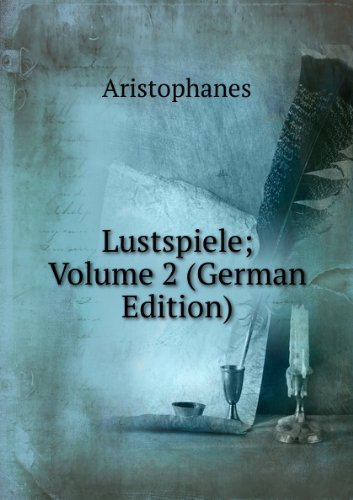 Lustspiele Volume 2 German Edition (9785874575366) by Aristophanes