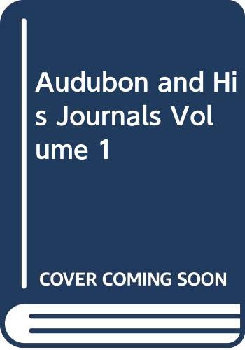 9785874651572: Audubon and His Journals Volume 1