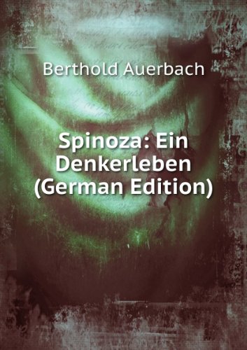 Spinoza Ein Denkerleben German Edition (9785874653637) by Berthold Auerbach