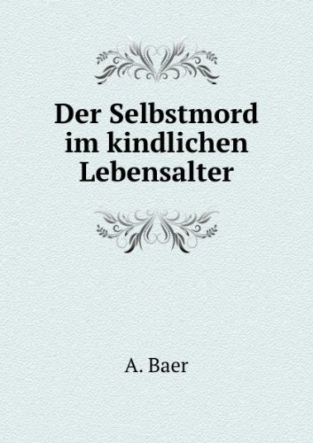 Der Selbstmord Im Kindlichen Lebensalte (9785874690663) by A Baer