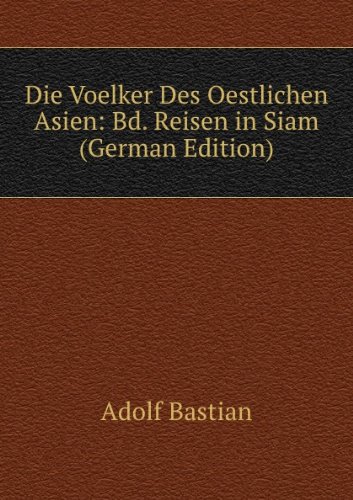 Die Voelker Des Oestlichen Asien Bd. Re (9785874746445) by Adolf Bastian