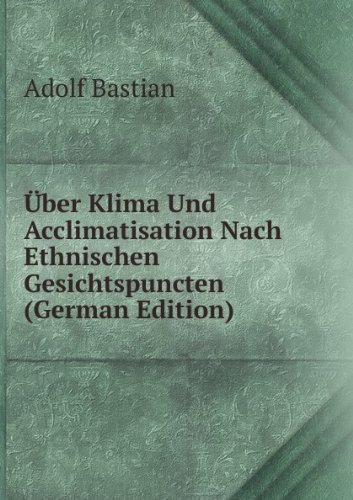 ÃƒÅ“ber Klima Und Acclimatisation Nach Et (9785874749057) by Adolf Bastian