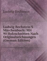 Ludwig Bechsteins MÃ£Â¤rchenbuch Mit 90 H (9785874796174) by Ludwig Bechstein