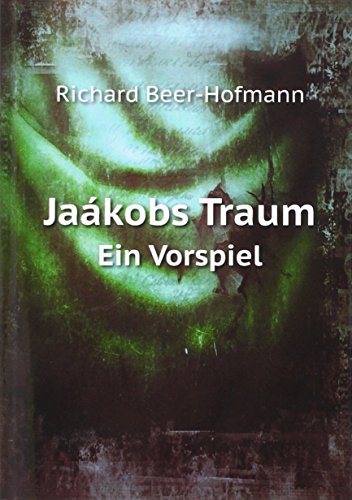 Jaã¡kobs Traum Ein Vorspiel German Edit - Richard, Beer-Hofmann