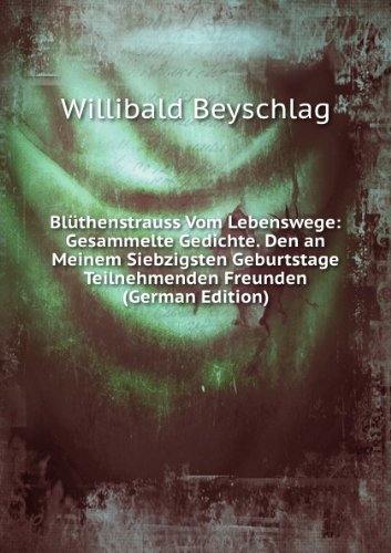 BlÃ£thenstrauss Vom Lebenswege Gesammelt (9785874862466) by Willibald Beyschlag