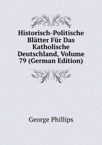 Historisch-Politische BlÃ£Â¤tter FÃ£r Das (9785874887384) by George Phillips