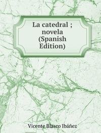 9785874912444: La Catedral Novela Spanish Edition