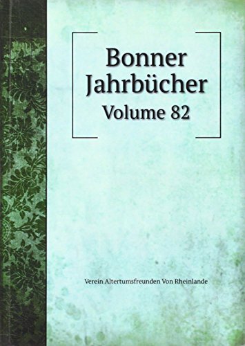 Beispielbild fr Bonner Jahrbucher : Heft LXXXII zum Verkauf von Buchpark