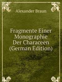 Fragmente Einer Monographie Der Charace (9785875038709) by Alexander Braun
