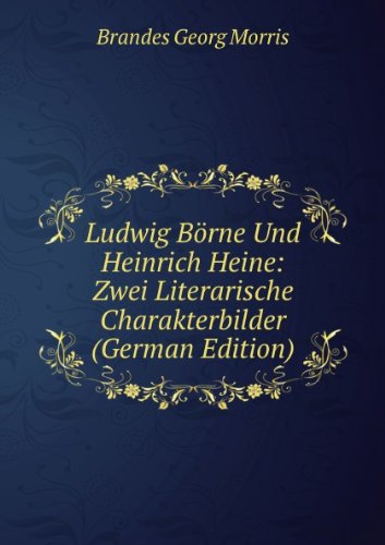 Ludwig BÃ£Â¶rne Und Heinrich Heine Zwei L (9785875046582) by Brandes Georg Morris